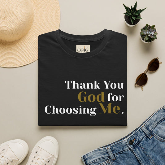 Thank You God For Choosing Me T-Shirt