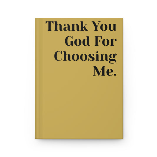 Thank You God For Choosing Me Journal - Gold/Black