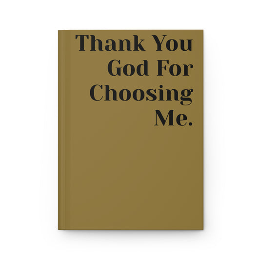 Thank You God For Choosing Me Journal