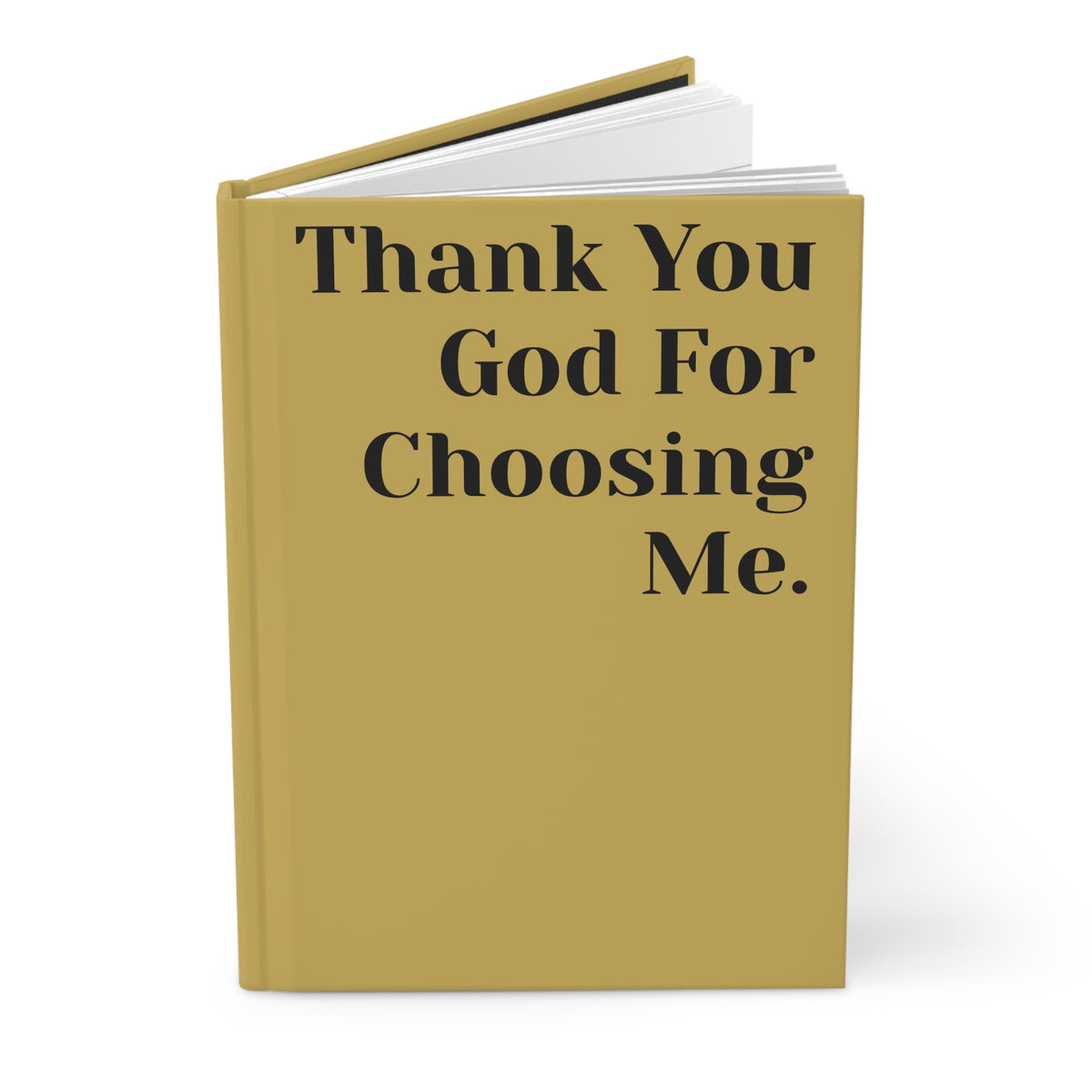 Thank You God For Choosing Me Journal - Gold/Black