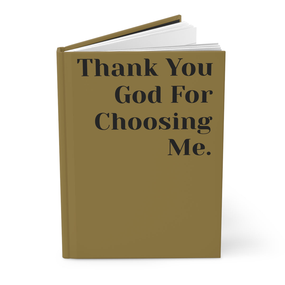 Thank You God For Choosing Me Journal